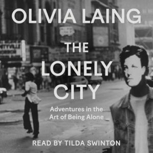 the lonely city by Olivia Laing audiobook produced at offbeat audio