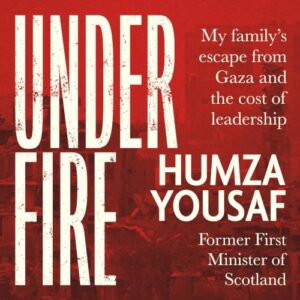Under fire by humza yousaf, produced by offbeat audio for little brown audio